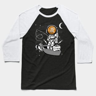 Astronaut Fishing Bitcoin BTC Coin To The Moon Crypto Token Cryptocurrency Blockchain Wallet Birthday Gift For Men Women Kids Baseball T-Shirt